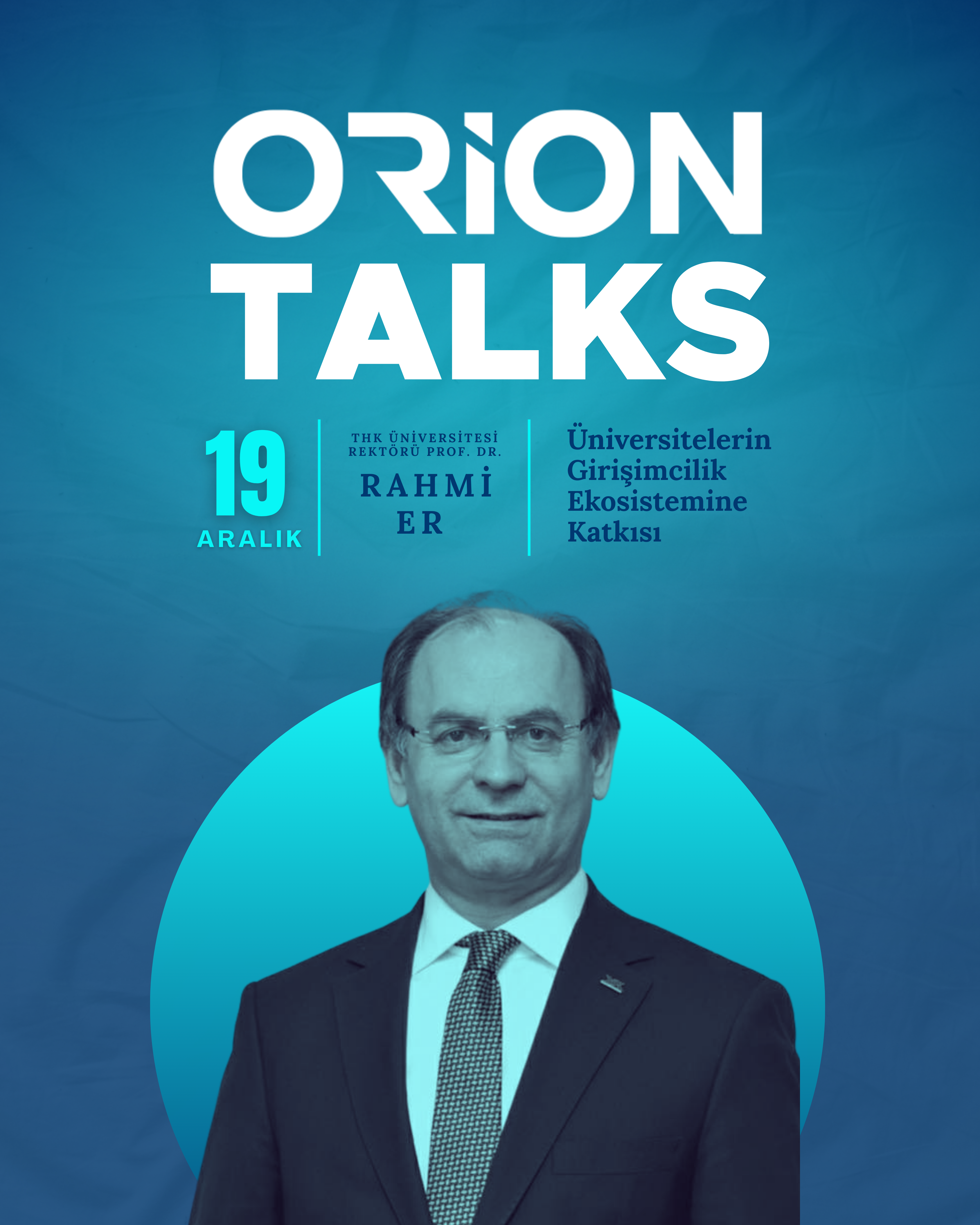 Orion Talks - THK Üniversitesi Rektörü Prof. Dr. Rahmi Er
