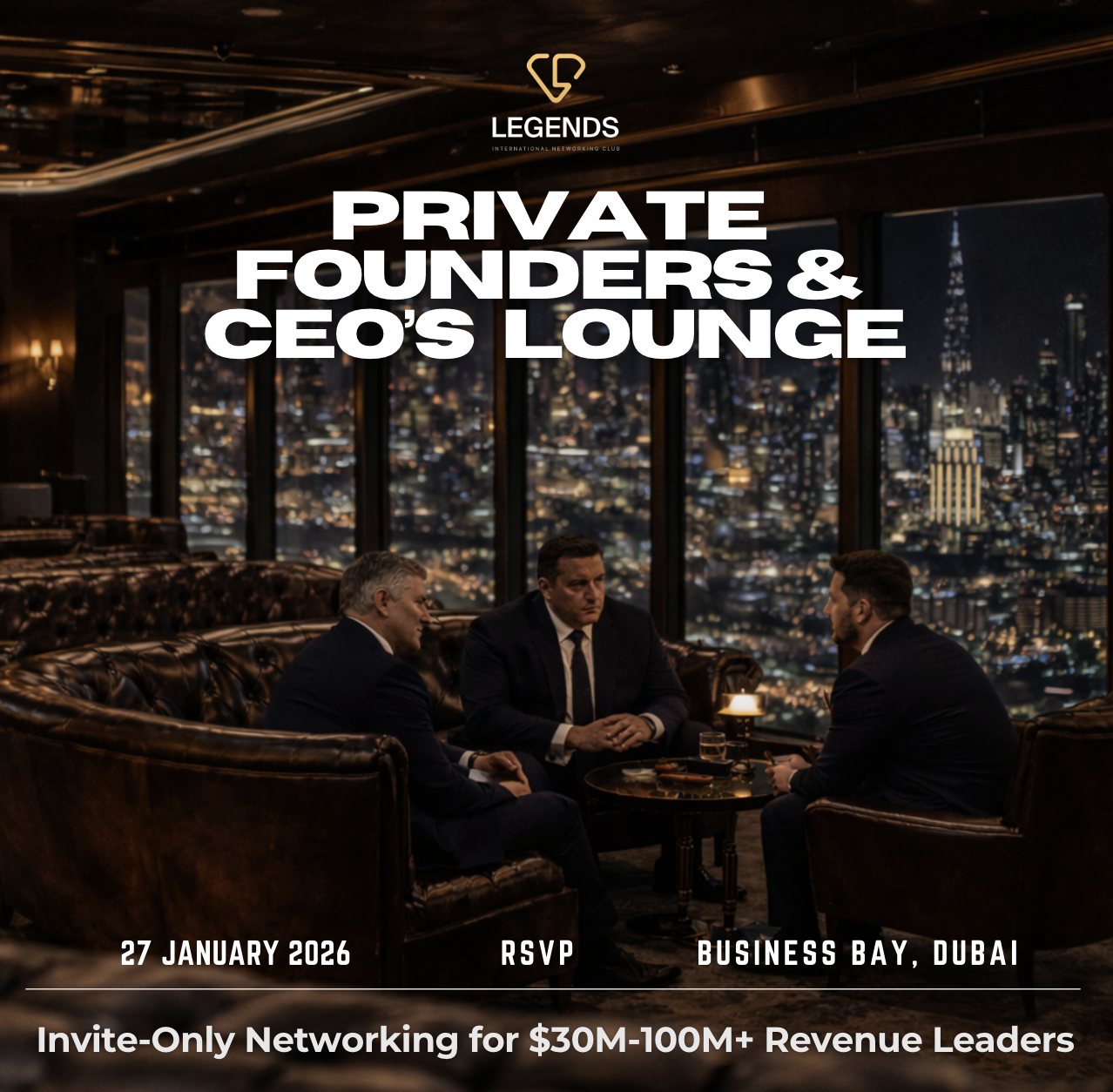 Legends Private Founders & CEOs Lounge. Invite-Only Networking for $30M-100M+ Revenue Leaders