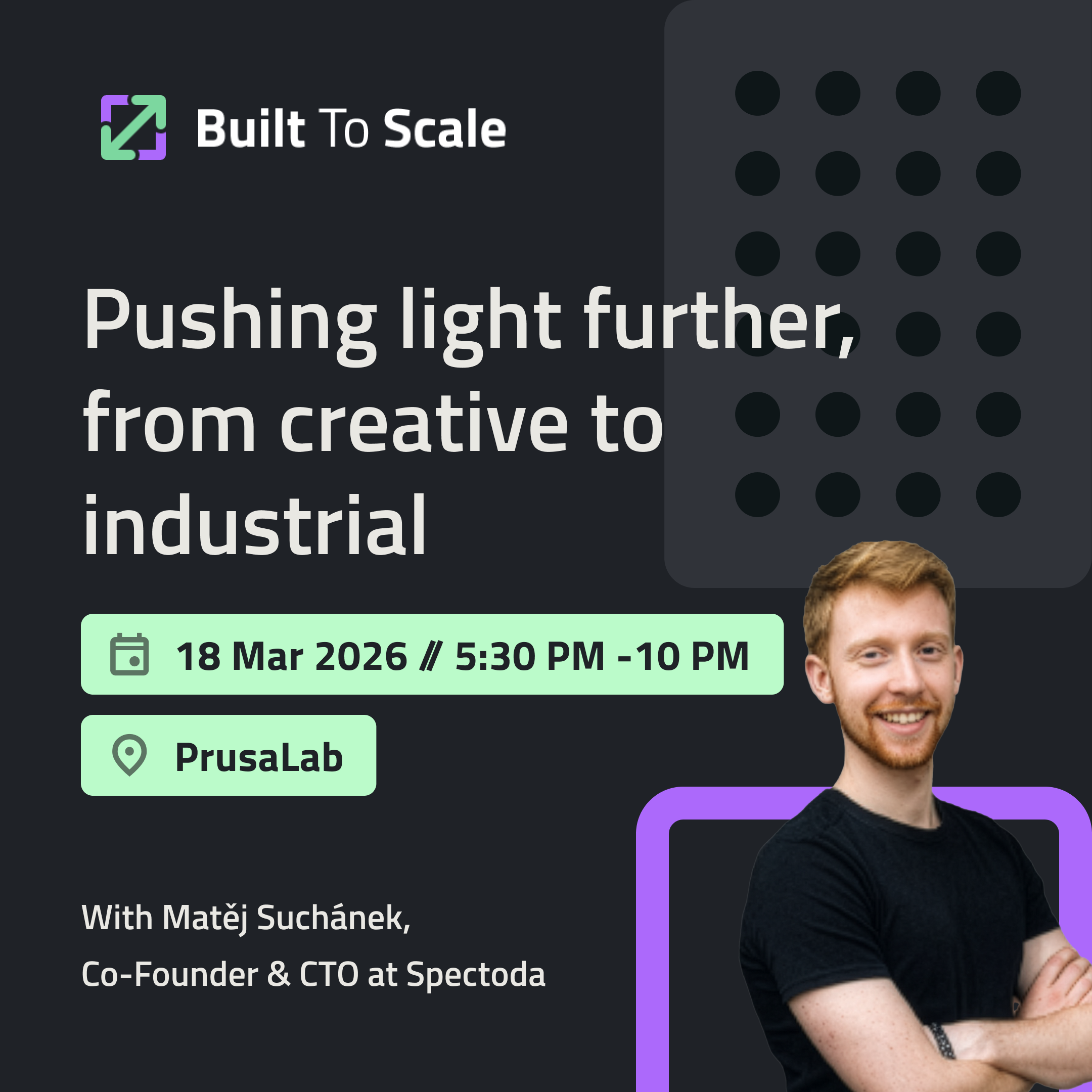 Built to Scale: Pushing light further, from creative to industrial – with Matěj Suchánek