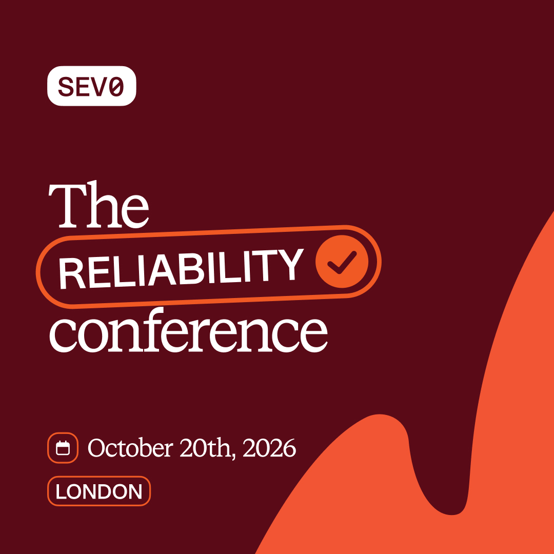 SEV0 - The reliability conference (LDN)