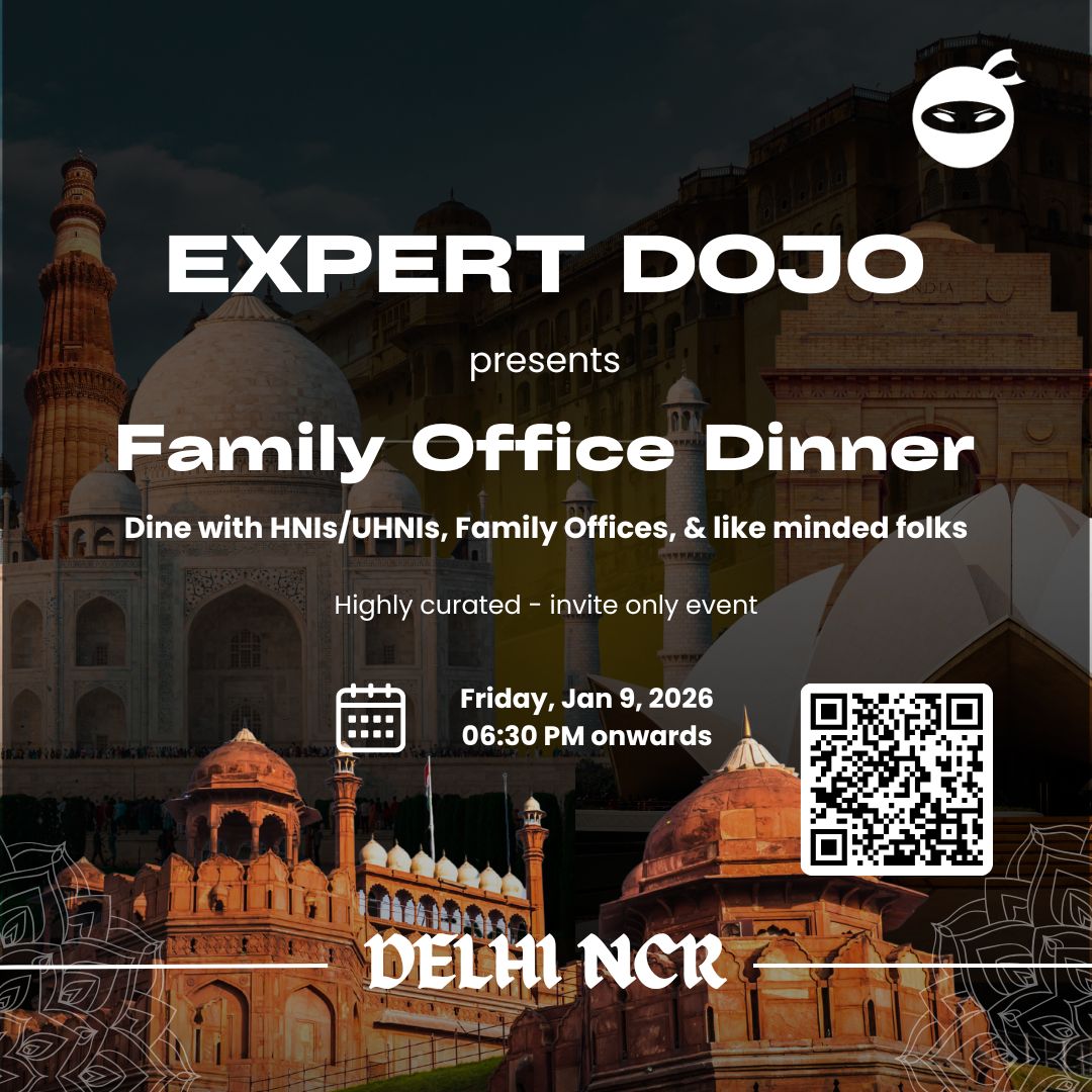 Expert Dojo presents Family office Dinner (Delhi - NCR)