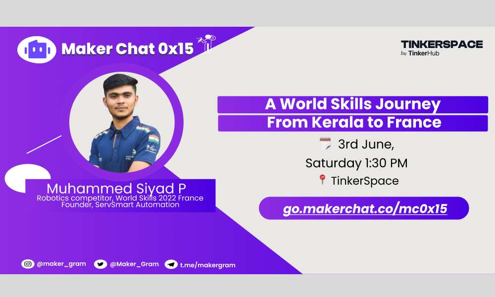 MakerChat 0x15 : A World Skills Journey: From Kerala to France