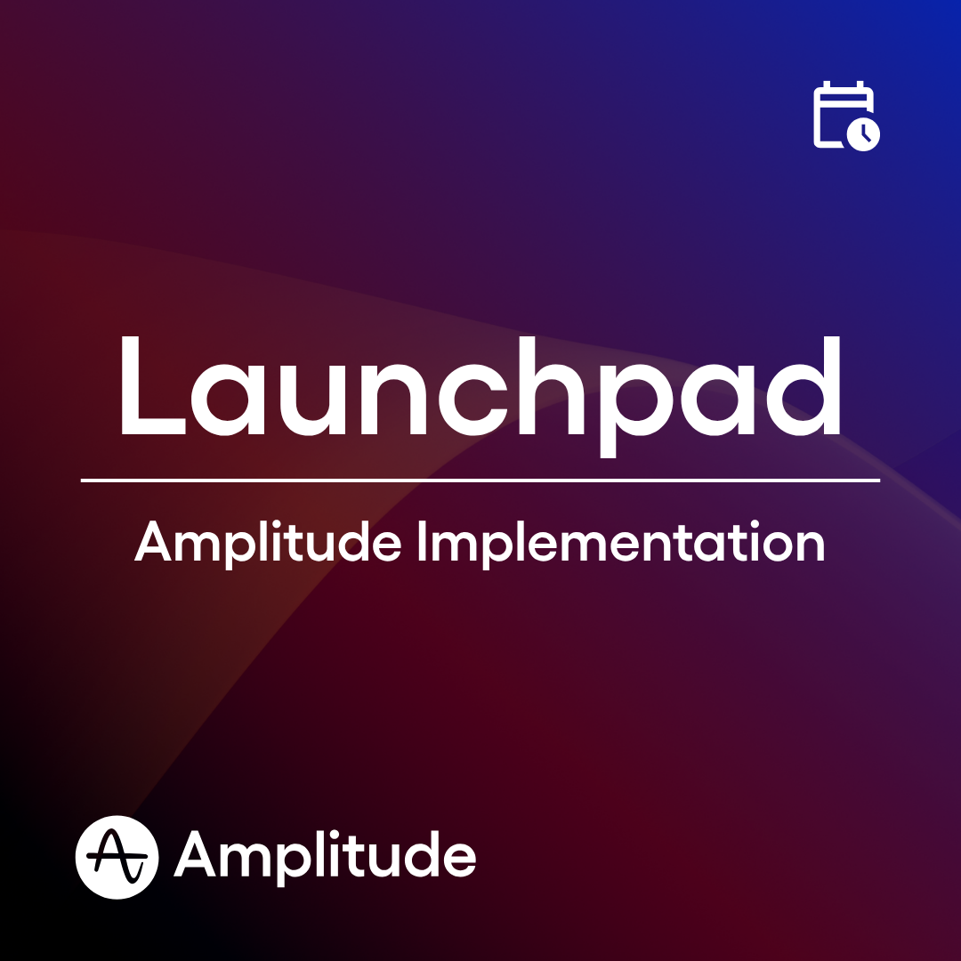 Amplitude Implementation Launchpad