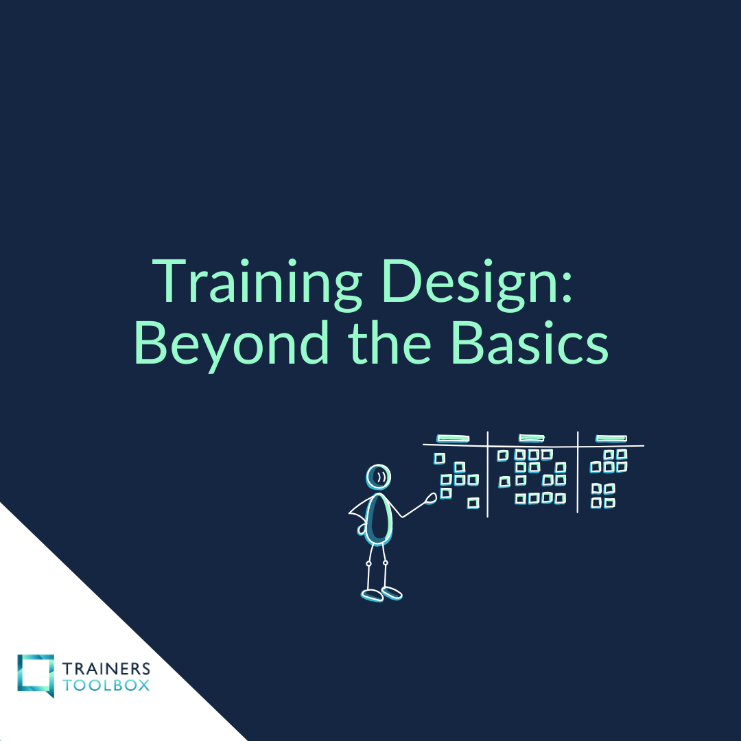 Masterclass - Training Design: Beyond the Basics