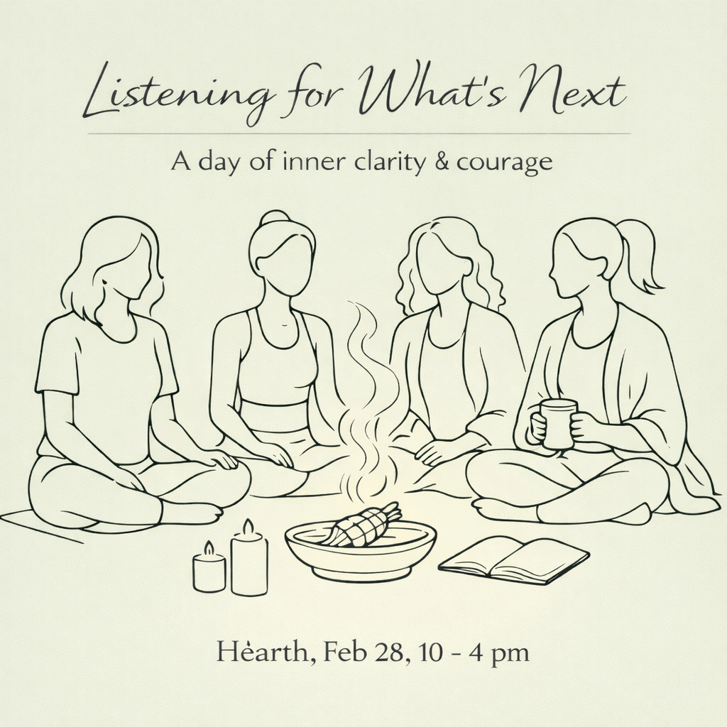 Listening for Whats Next - A day of inner clarity and courage for women
