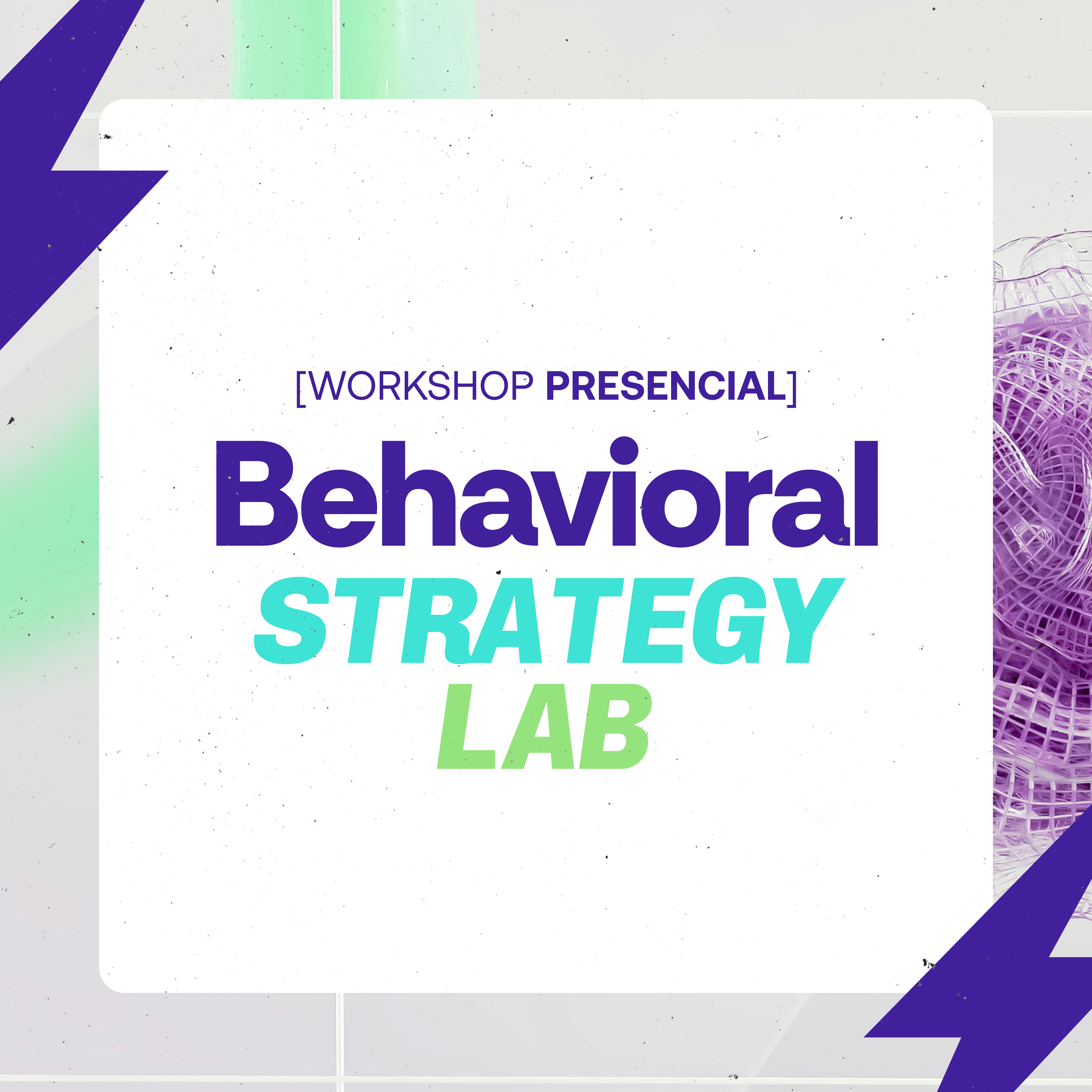 [Workshop Presencial] Behavioral Strategy Lab