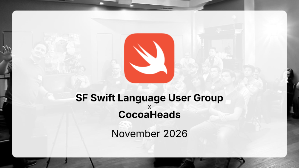SF Swift Language User Group (SLUG) x CocoaHeads | August 2026