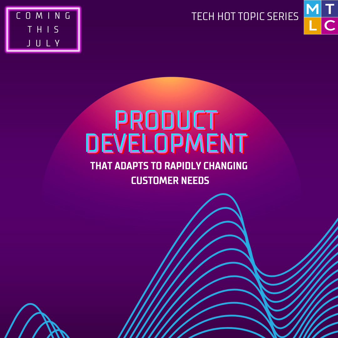 Tech Hot Topic: Product Development That Adapts to Rapidly Changing Customer Needs