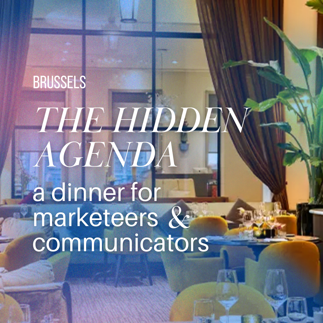 The Hidden Agenda • A Communicators & Marketeers Dinner