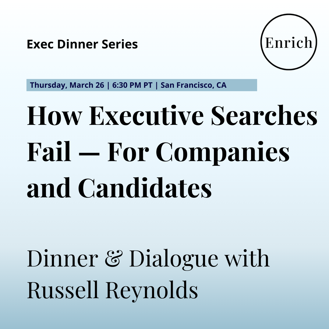 How Executive Searches Fail — For Companies and Candidates | Dinner in SF with Russell Reynolds