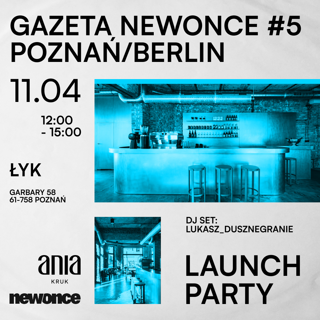 gazeta newonce Poznań/Berlin launch party | Łyk, 11.04