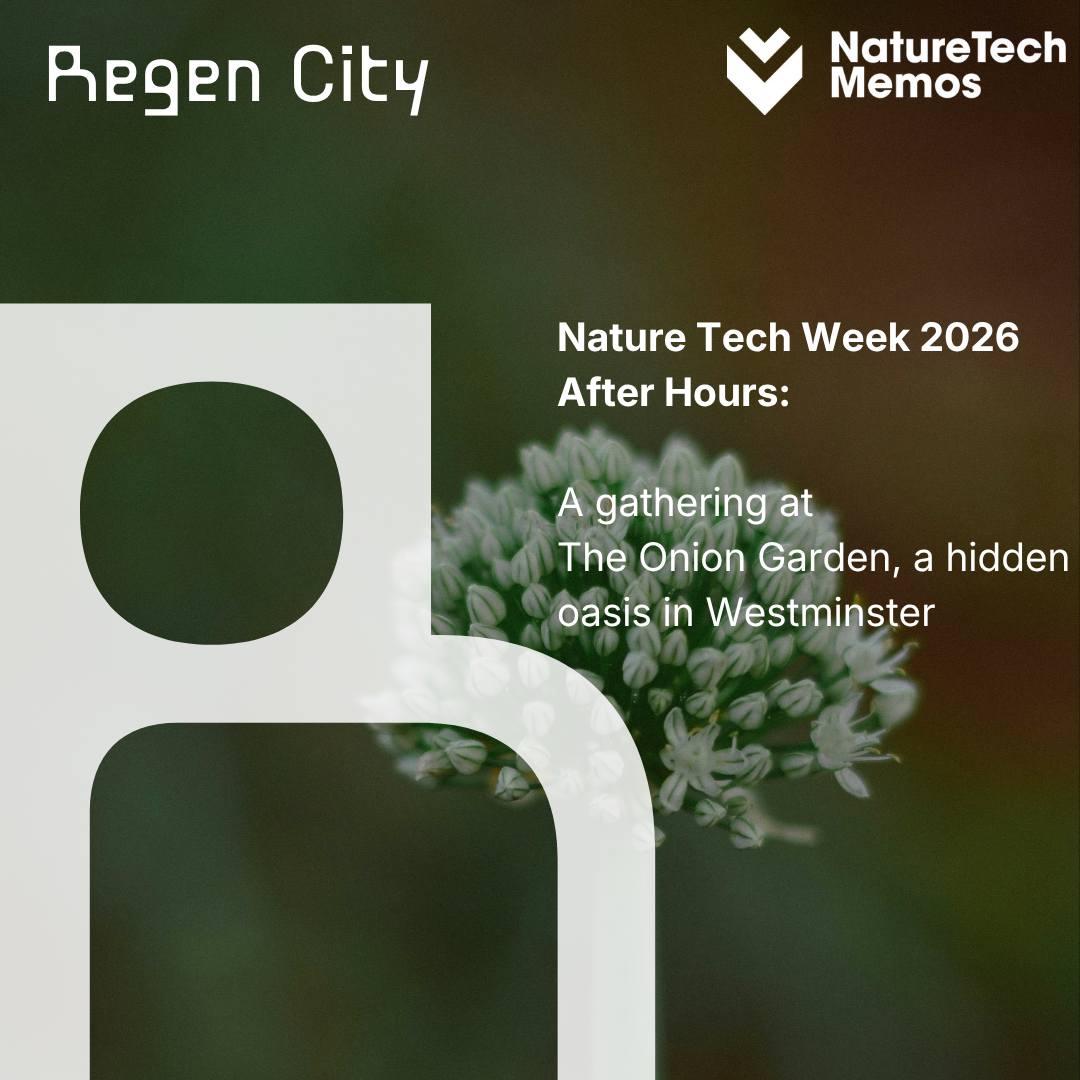 Nature Tech Week 2026: After hours hosted by Regen City & NatureTech Memos