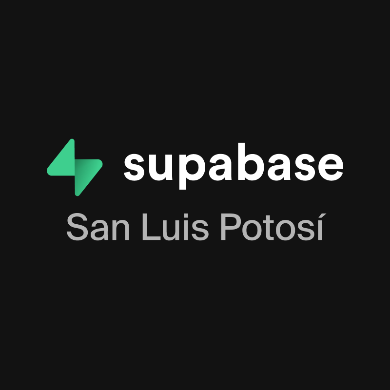 San Luis Potosí, Mexico - Supabase Meetup