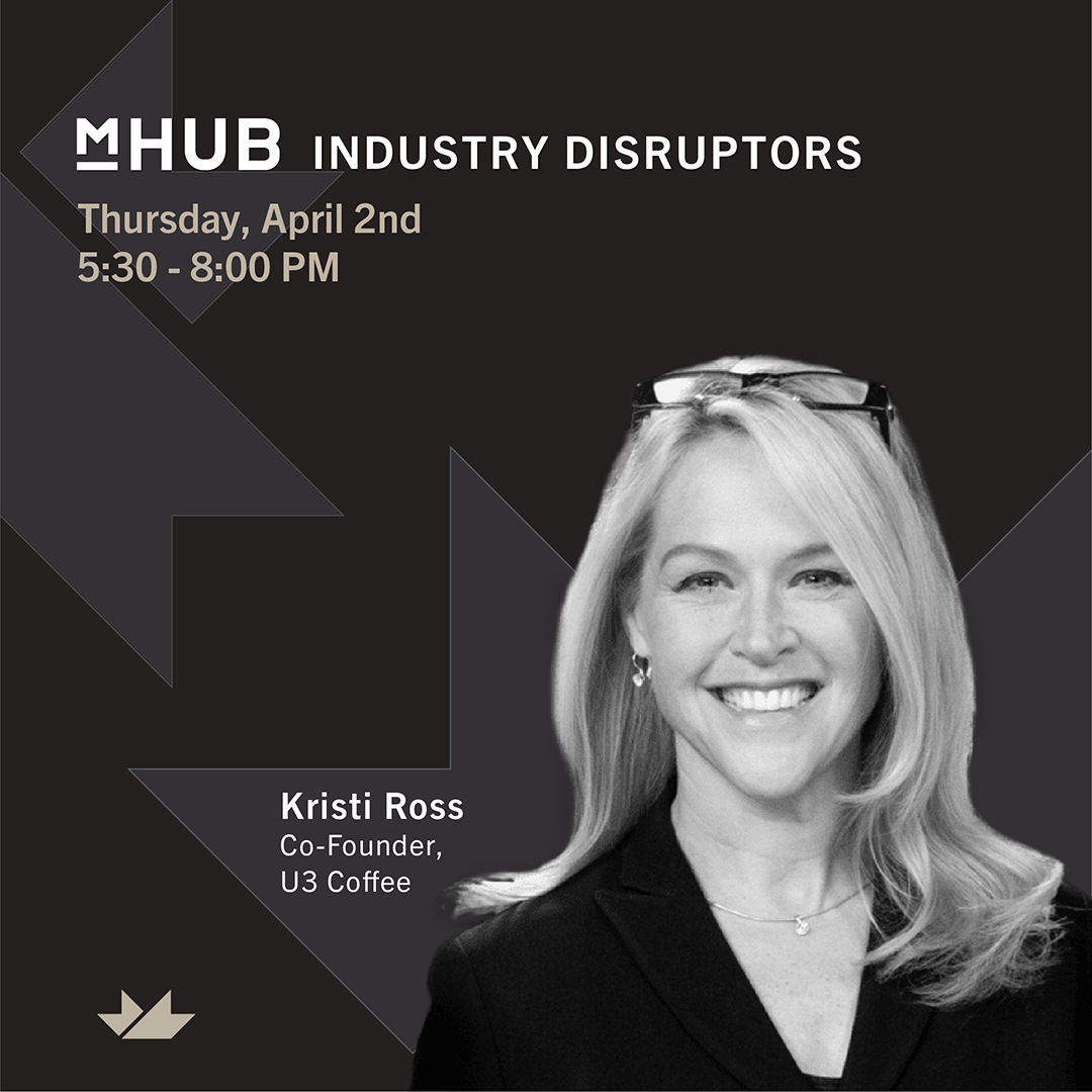 mHUB Industry Disruptor ft. Kristi Ross