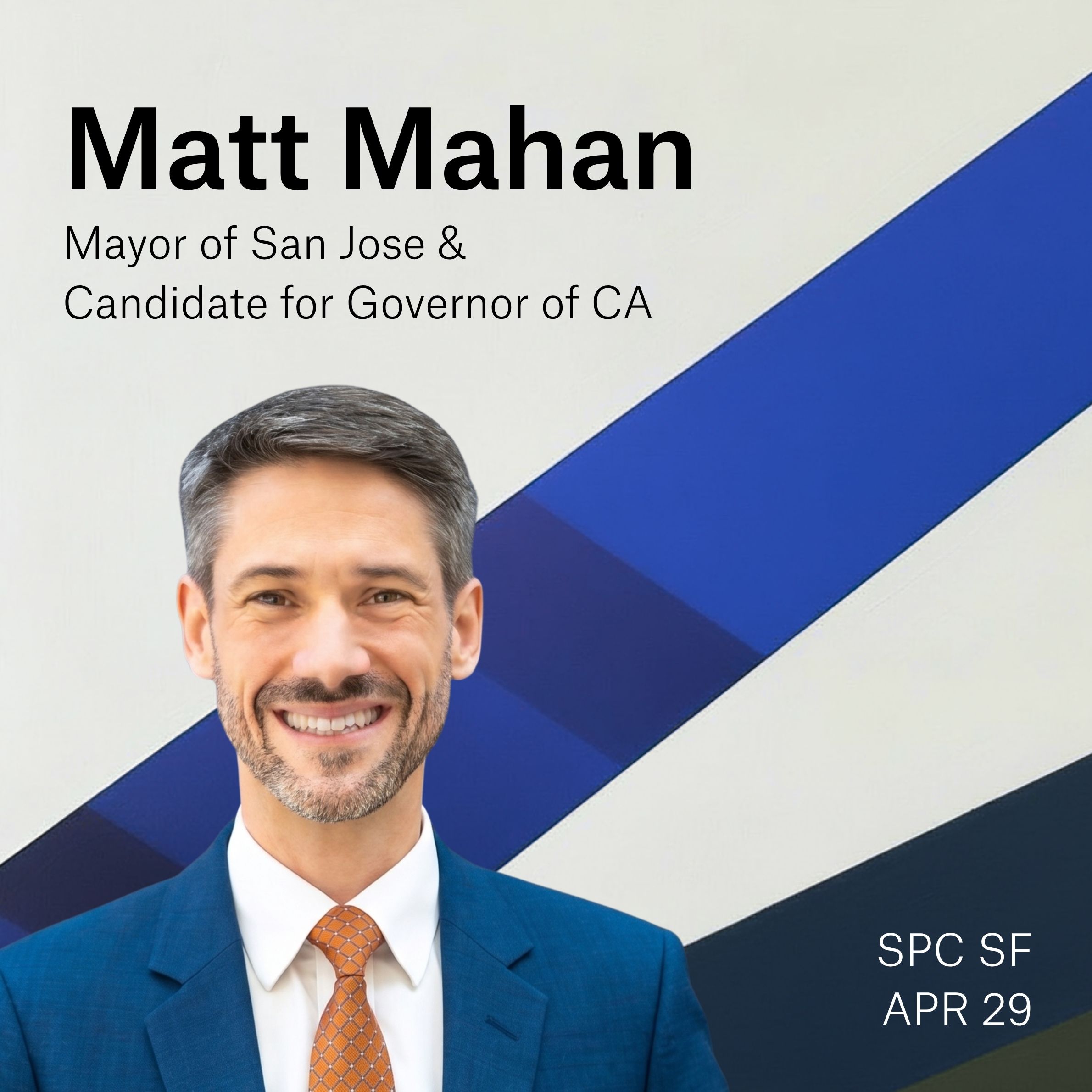 Fireside Chat with Matt Mahan, Mayor of San Jose & Candidate for Governor of California