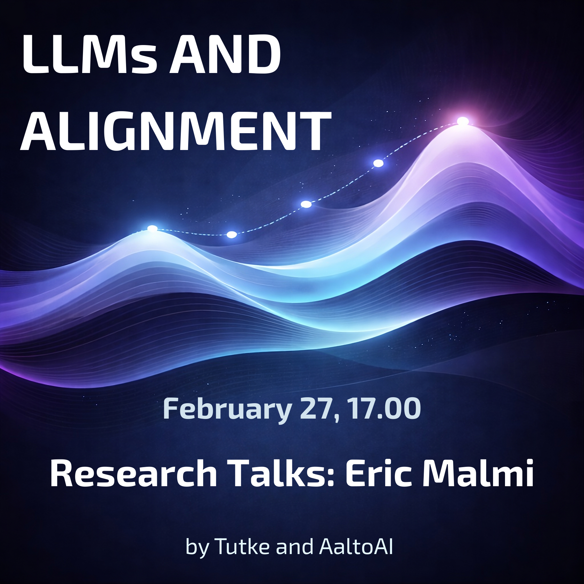 LLMs and Alignment. Research talks: Eric Malmi