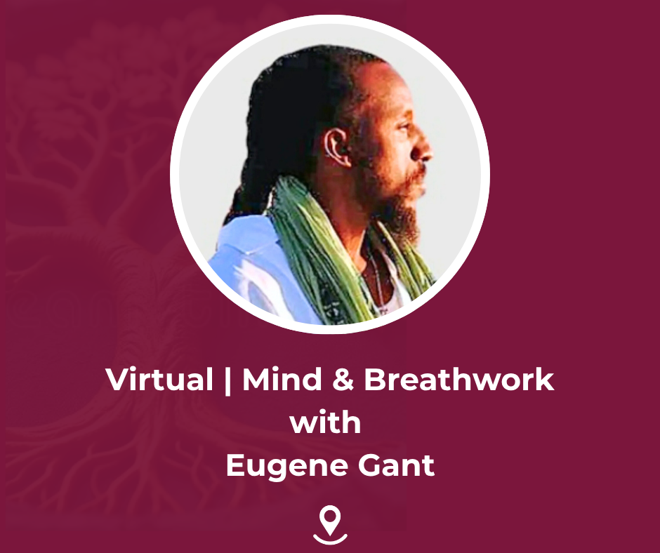 Virtual | From Chaos to Clarity: A Breathwork Reset for the Nervous System with EuGene Gant