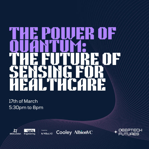 The Power of Quantum: The Future of Sensing for Healthcare @ IDEALondon