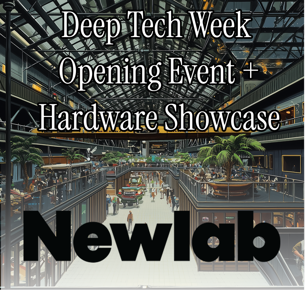 Deep Tech Week Opening Event @ Newlab