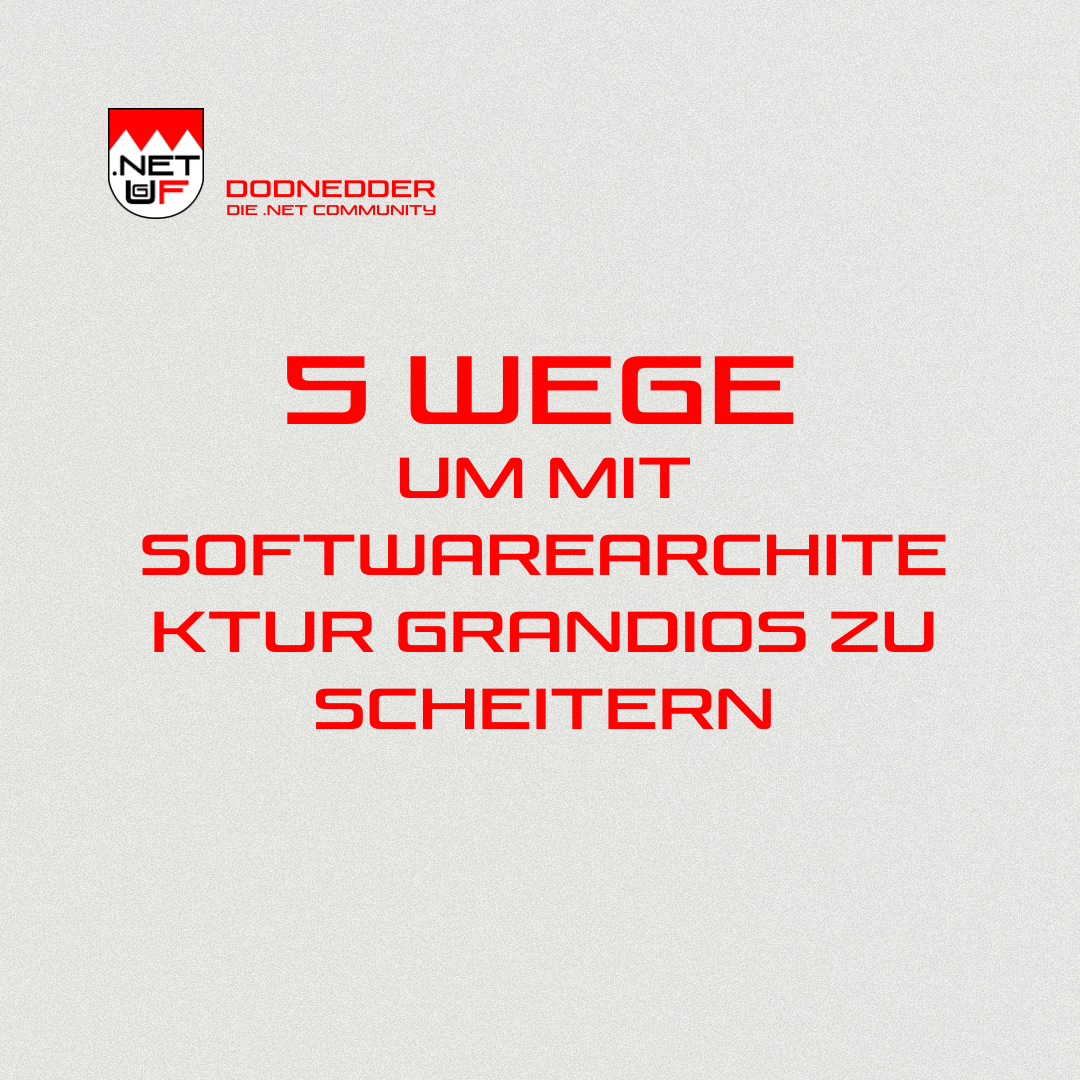 5 Wege um mit Softwarearchitektur grandios zu scheitern