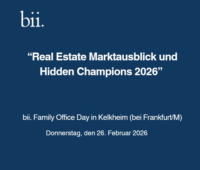 Real Estate Marktausblick und Hidden Champions 2026” bii Family Office Day