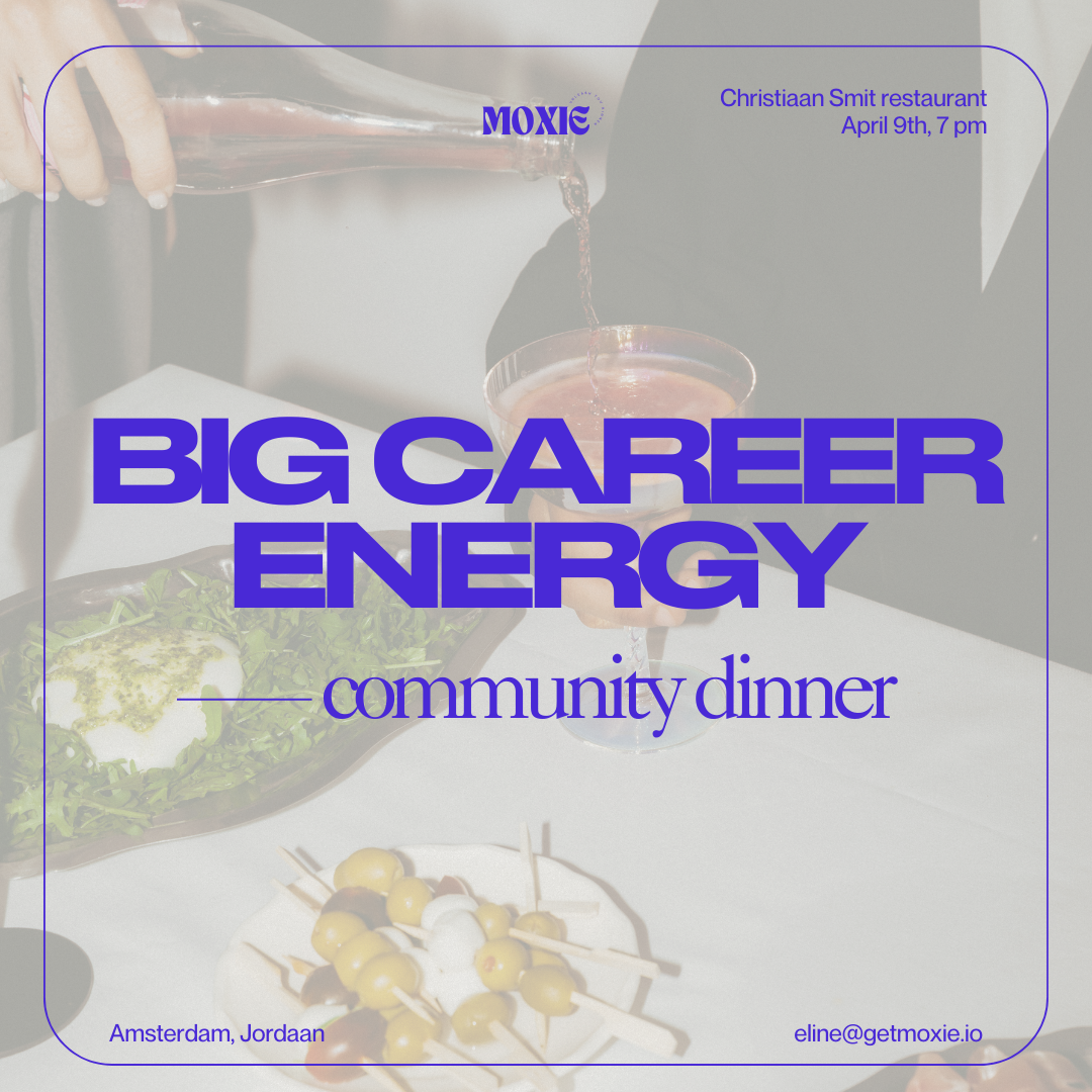 Big Career Energy - a MOXIE community dinner