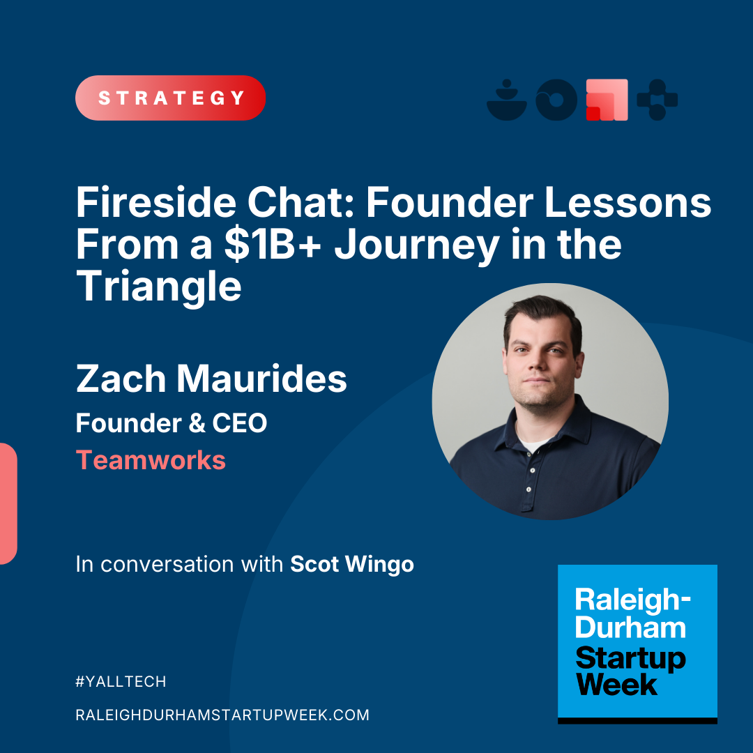 Fireside Chat: Founder Lessons From a $1B+ Journey in the Triangle