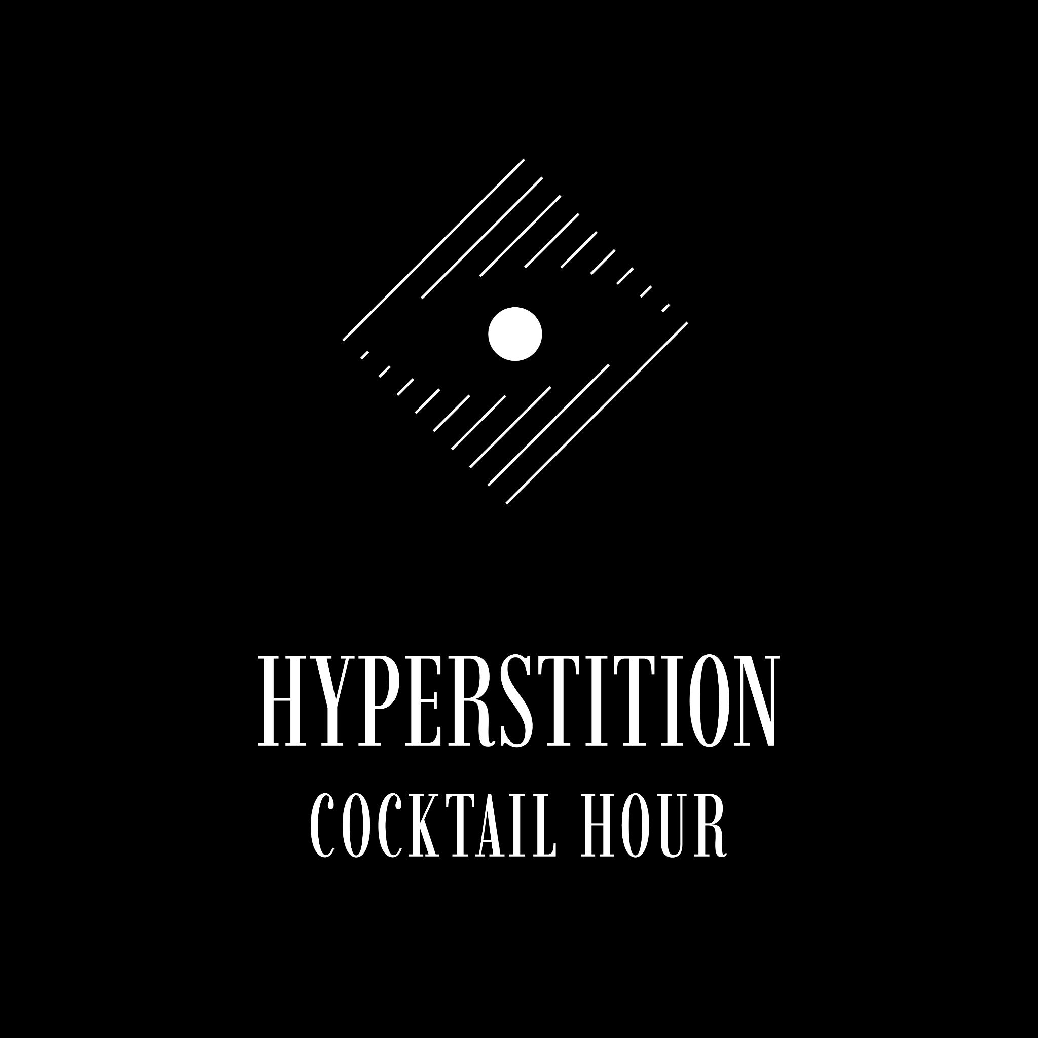 Hyperstition Incorporated Cocktail Hour