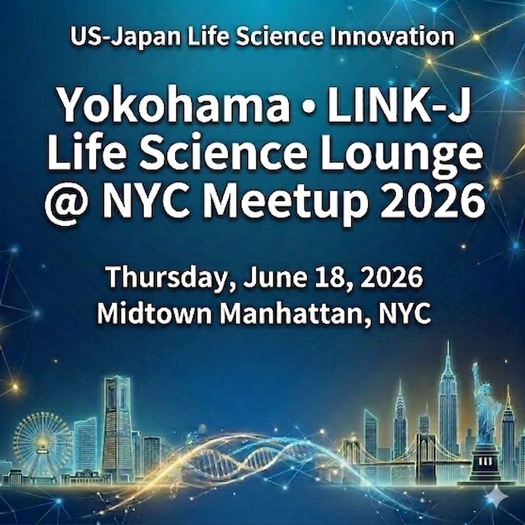 Cover art for #Yokohama LINK-J Life Science Lounge NYC Meetup 2026: Bridging the U.S. and Japan Life Science Ecosys — New York, NY