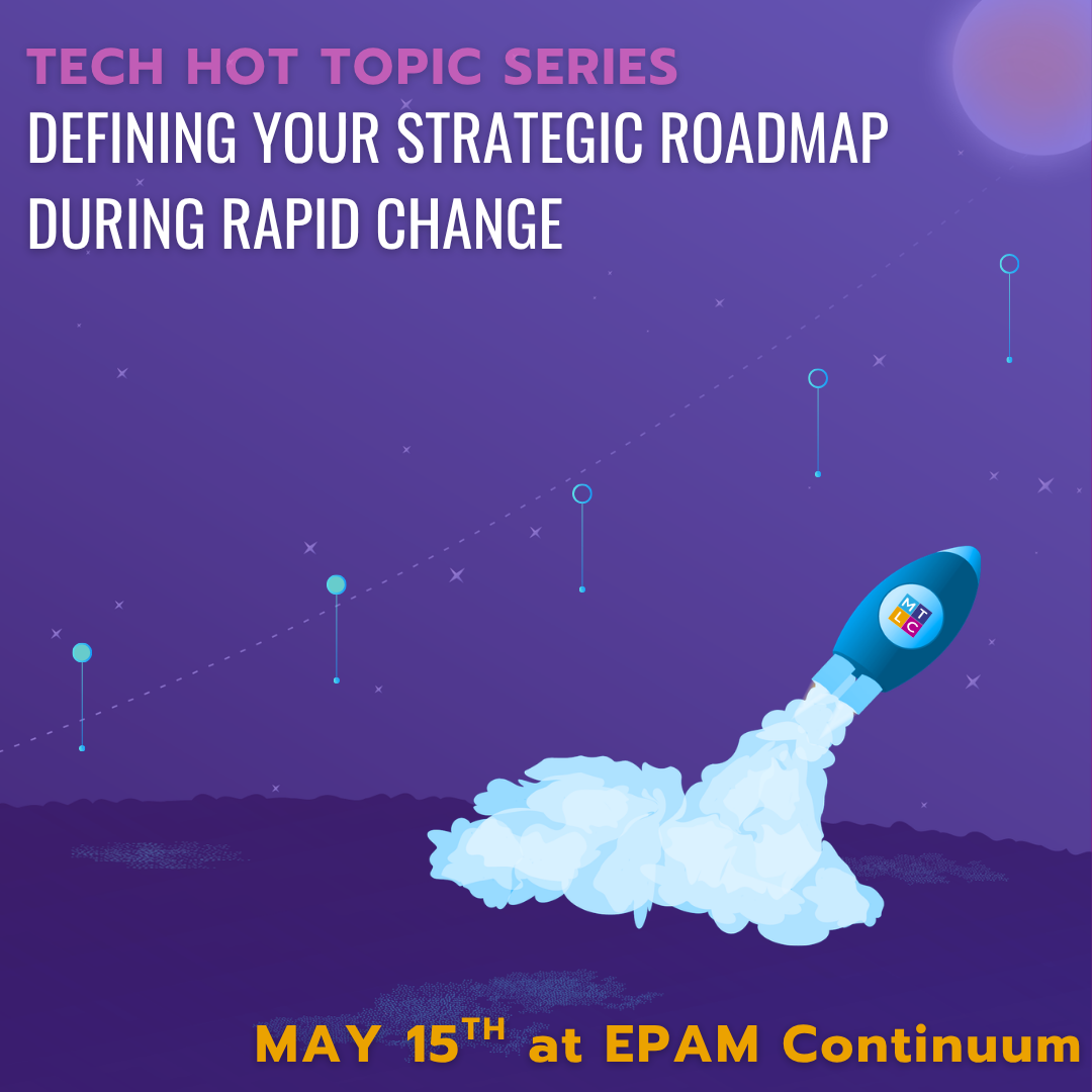 Tech Hot Topic: Defining Your Strategic Roadmap During Rapid Change
