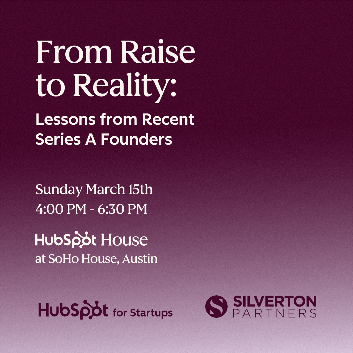 From Raise to Reality: Lessons from Recent Series A Founders [presented by HubSpot for Startups & Silverton Partners | SXSW 2026]