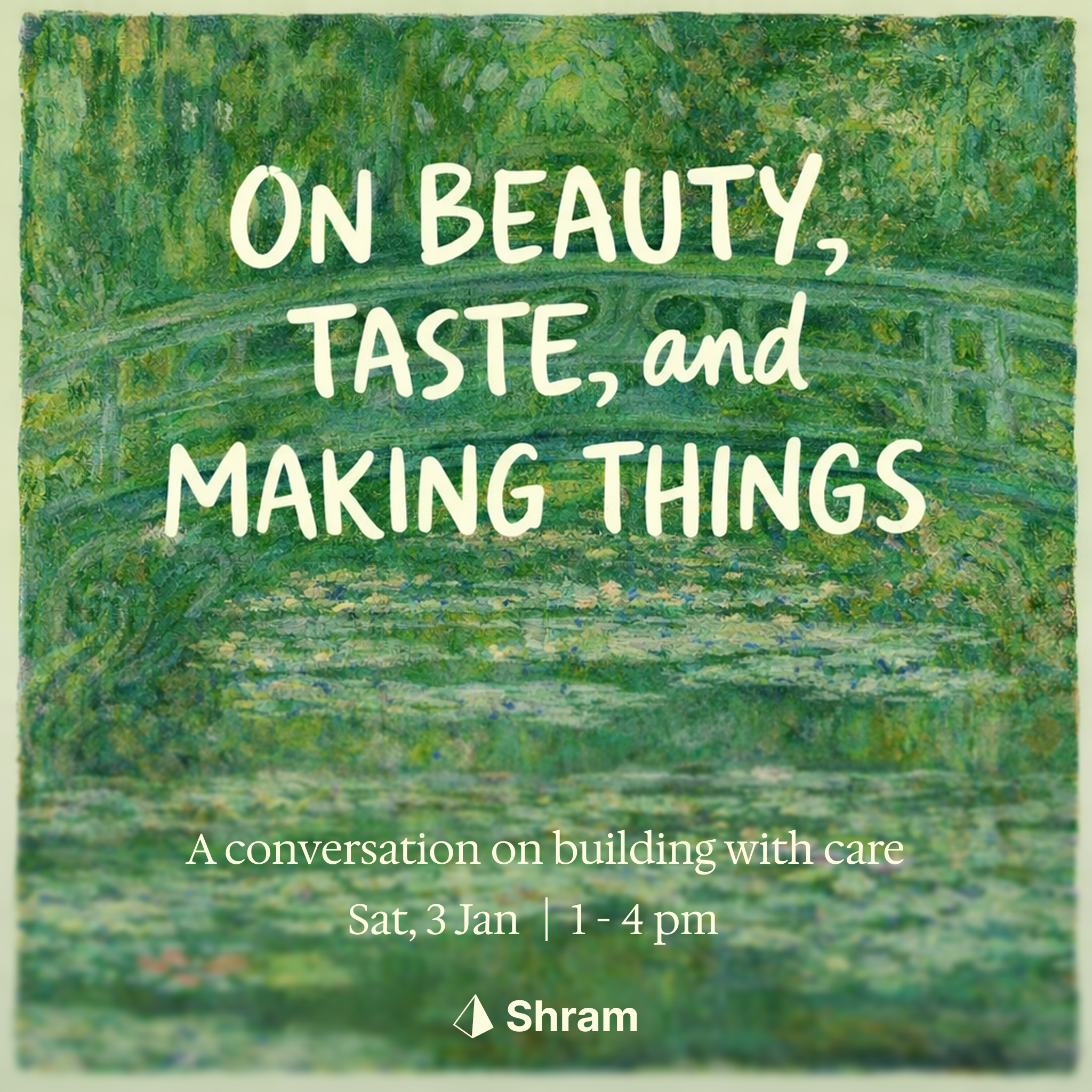 On Beauty, Taste, and Making Things @ Shram HQ