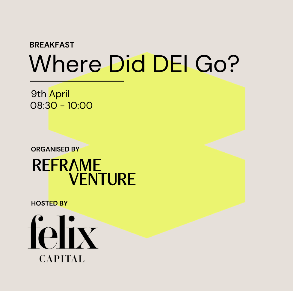 Reframe Venture Breakfast: Where Did DEI Go?