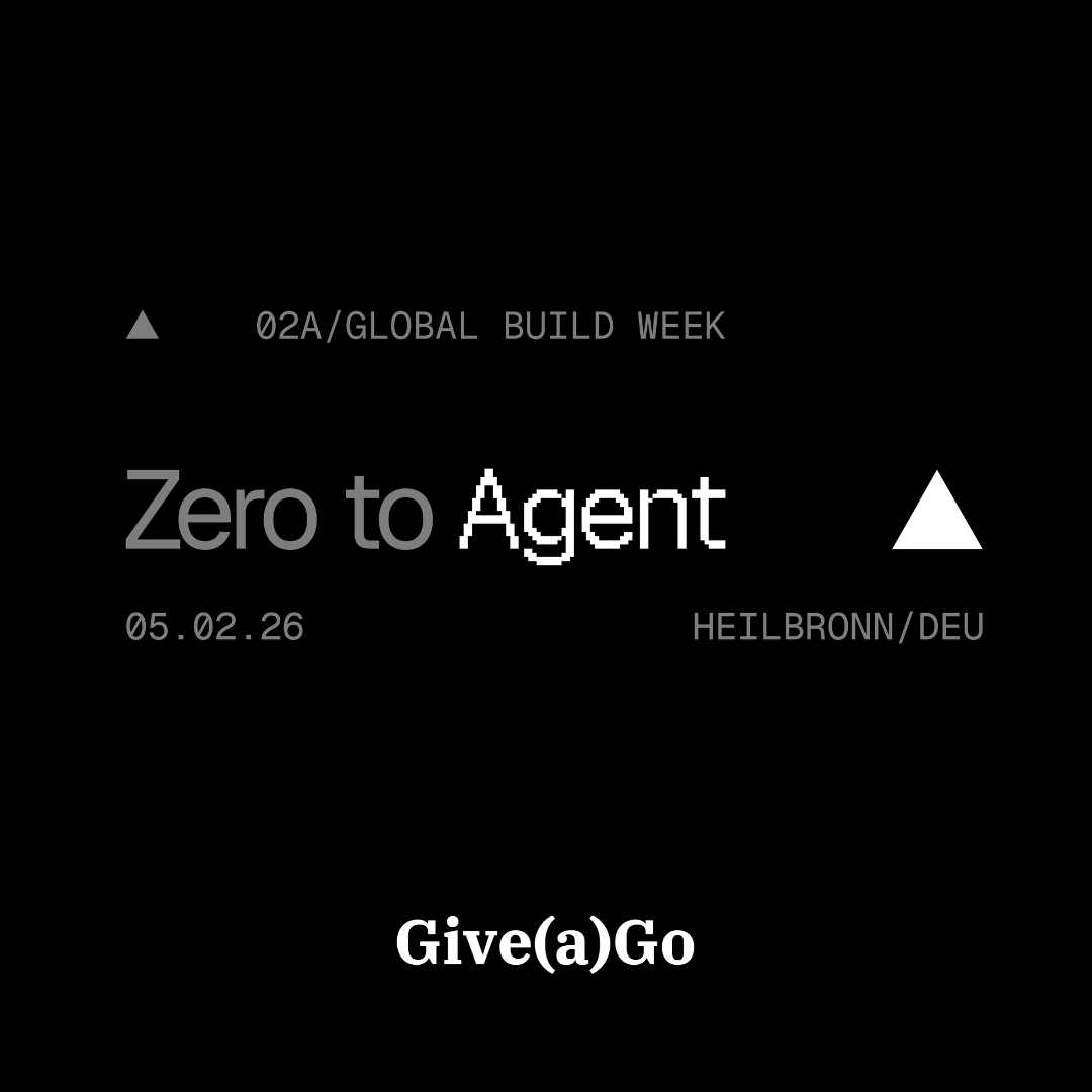 Zero to Agent: Heilbronn | Vercel x Give(a)Go