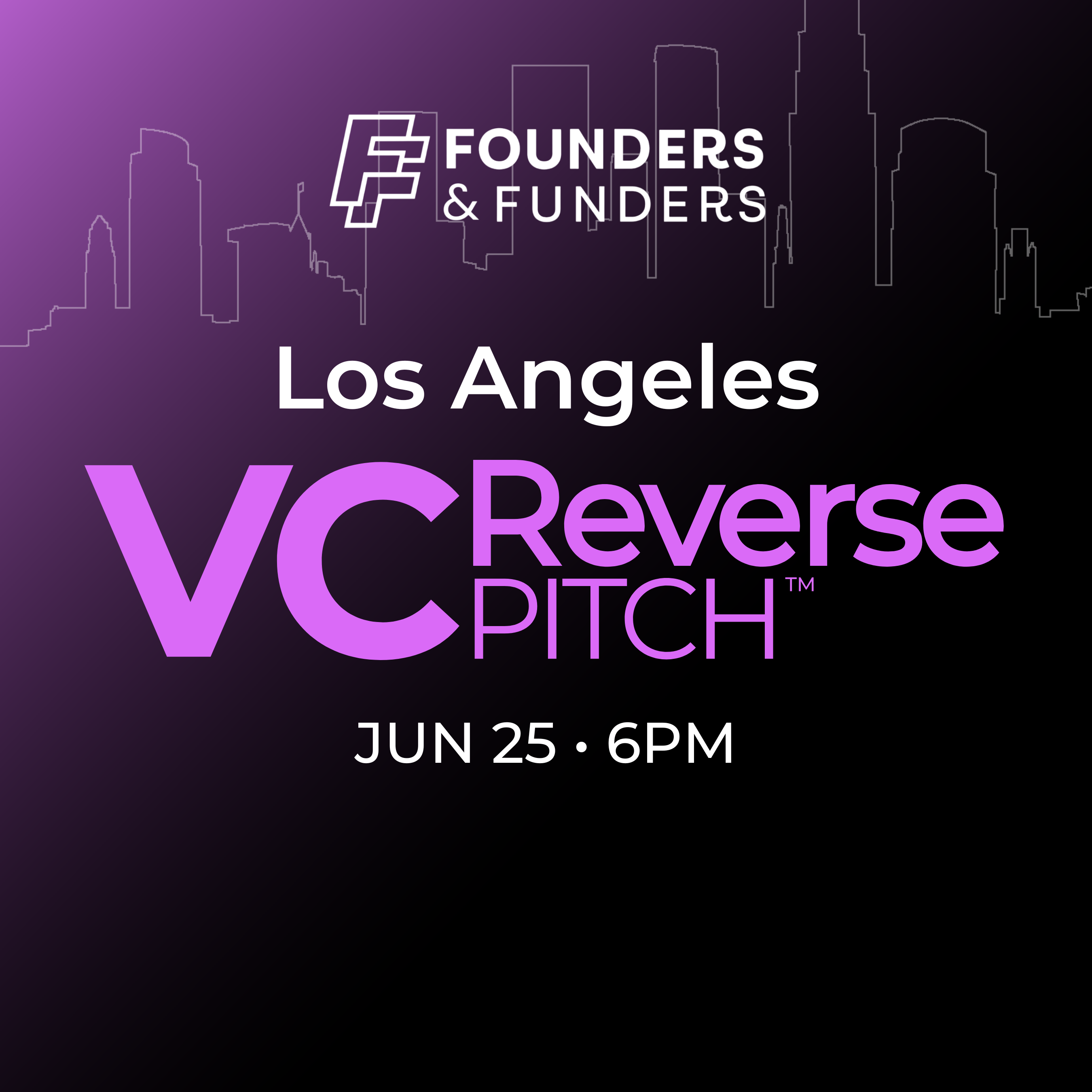 Founders & Funders: LA VC Reverse Pitch