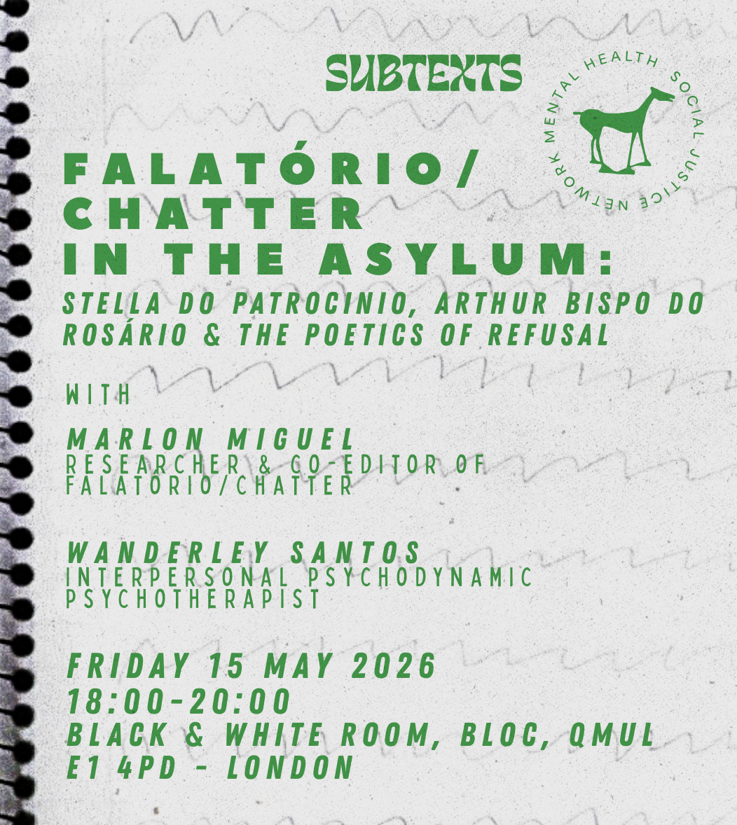 MHSJ Network & SUBTEXTS: Falatório/Chatter in the Asylum:Stella do Patrocínio, Arthur Bispo do Rosário & the Poetics of Refusal