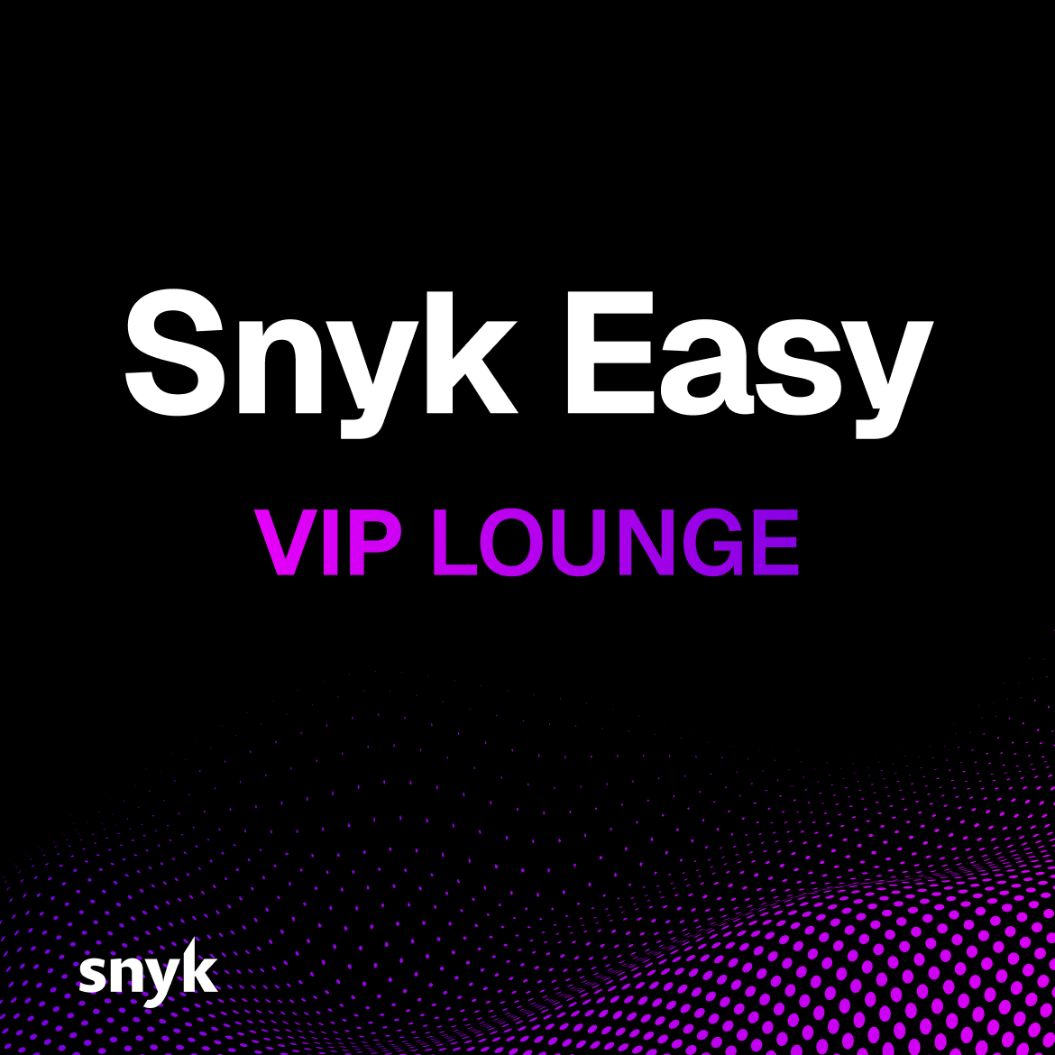 Snyk Easy: VIP Customer-only Lounge at RSAC