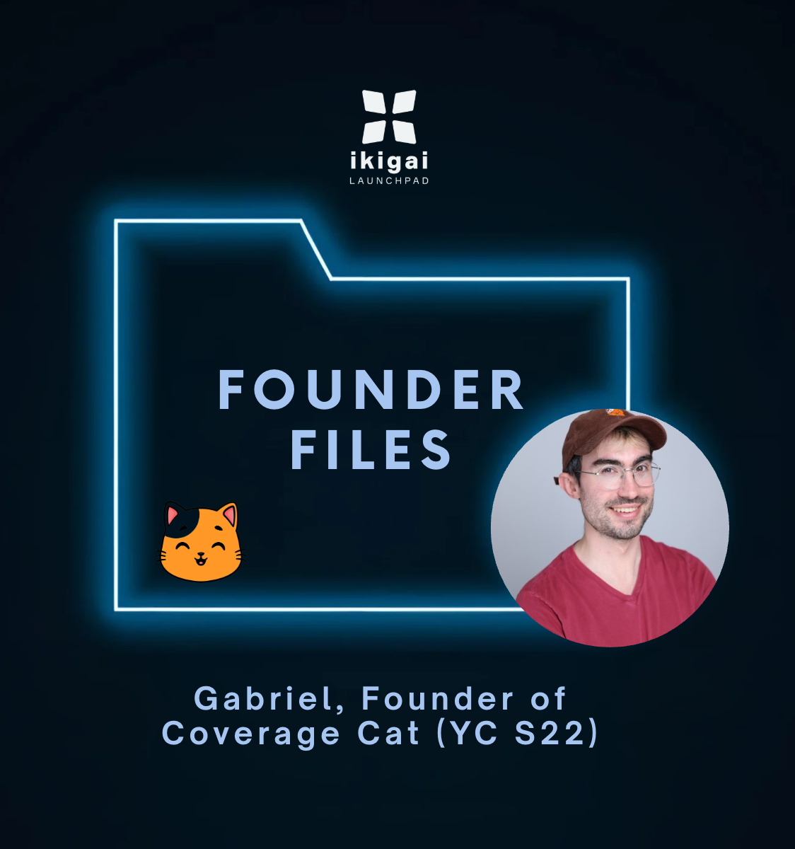 Founder Files w/ Gabriel from Coverage Cat (YC S22) - by ikigai Launchpad