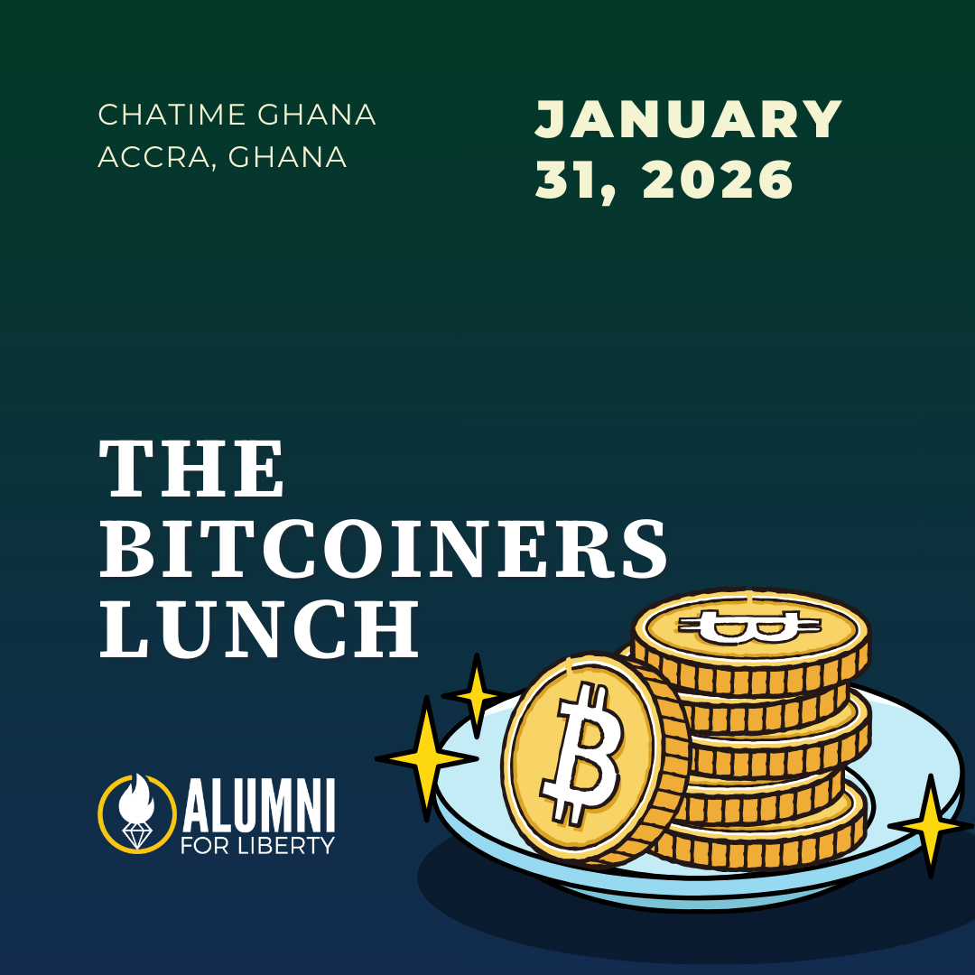 The Bitcoiners Lunch: Alumni For Liberty Ghana