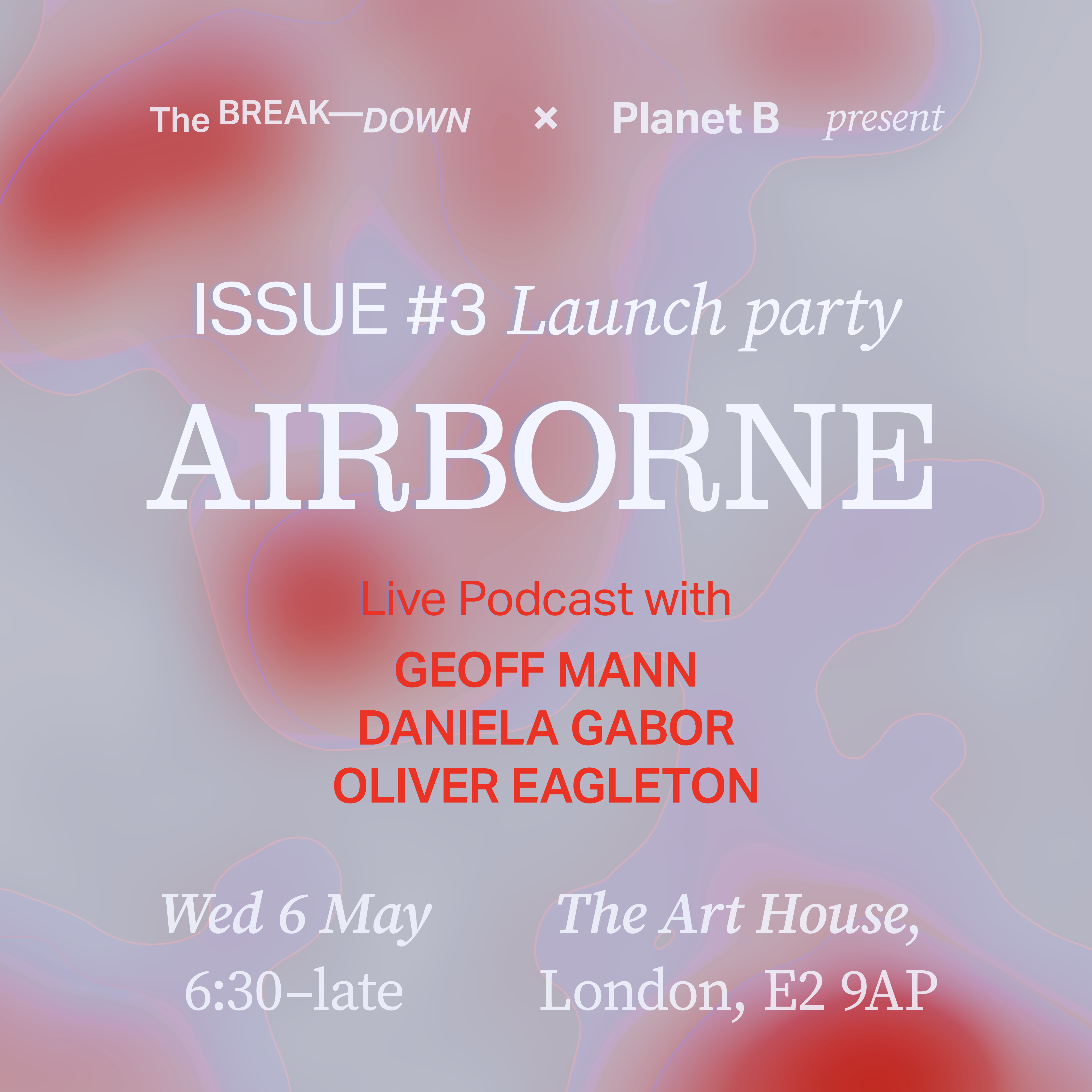 The Break—Down x Planet B present: ISSUE #3 Launch Party