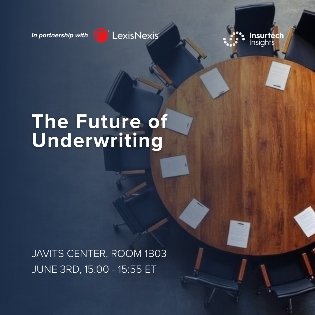 Cover art for #Insurtech Insights Roundtable: The Future of Underwriting — Javits Center