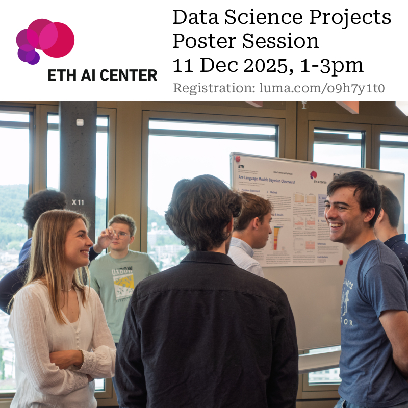 ETH AI Center Data Science Projects Poster Session, Fall 2025