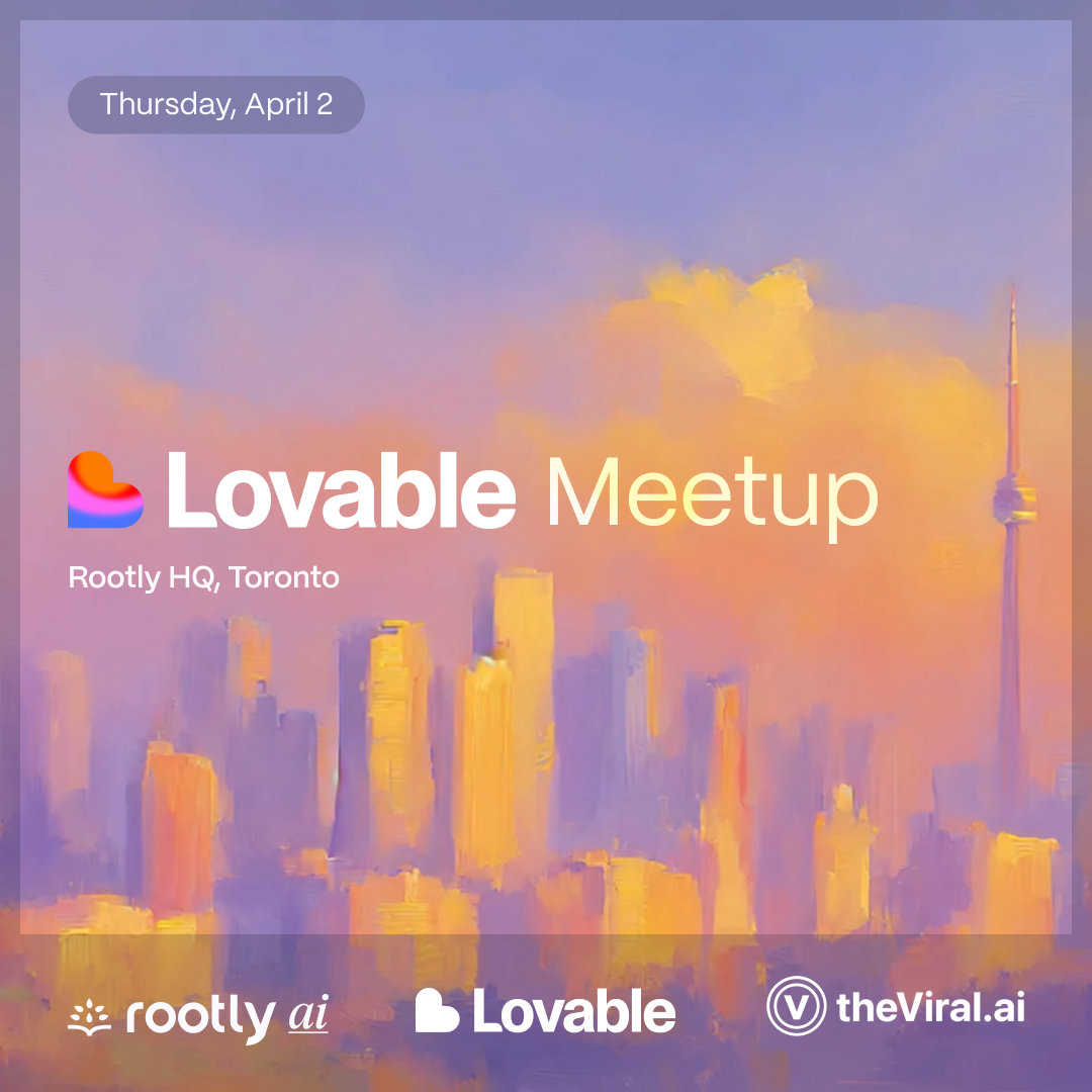 Lovable Meetup Toronto (May) w/ The Viral AI & Rootly AI