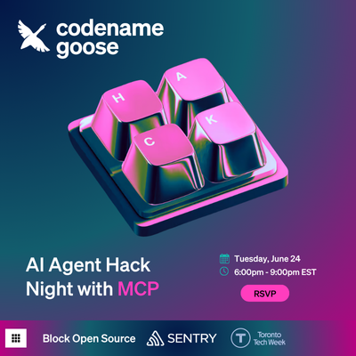 Toronto AI Agent HackNight with MCP ft. Codename Goose & Sentry