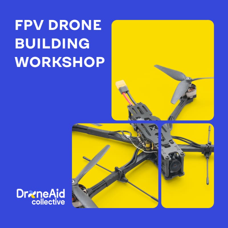 FPV Drone Building Workshop DroneAid