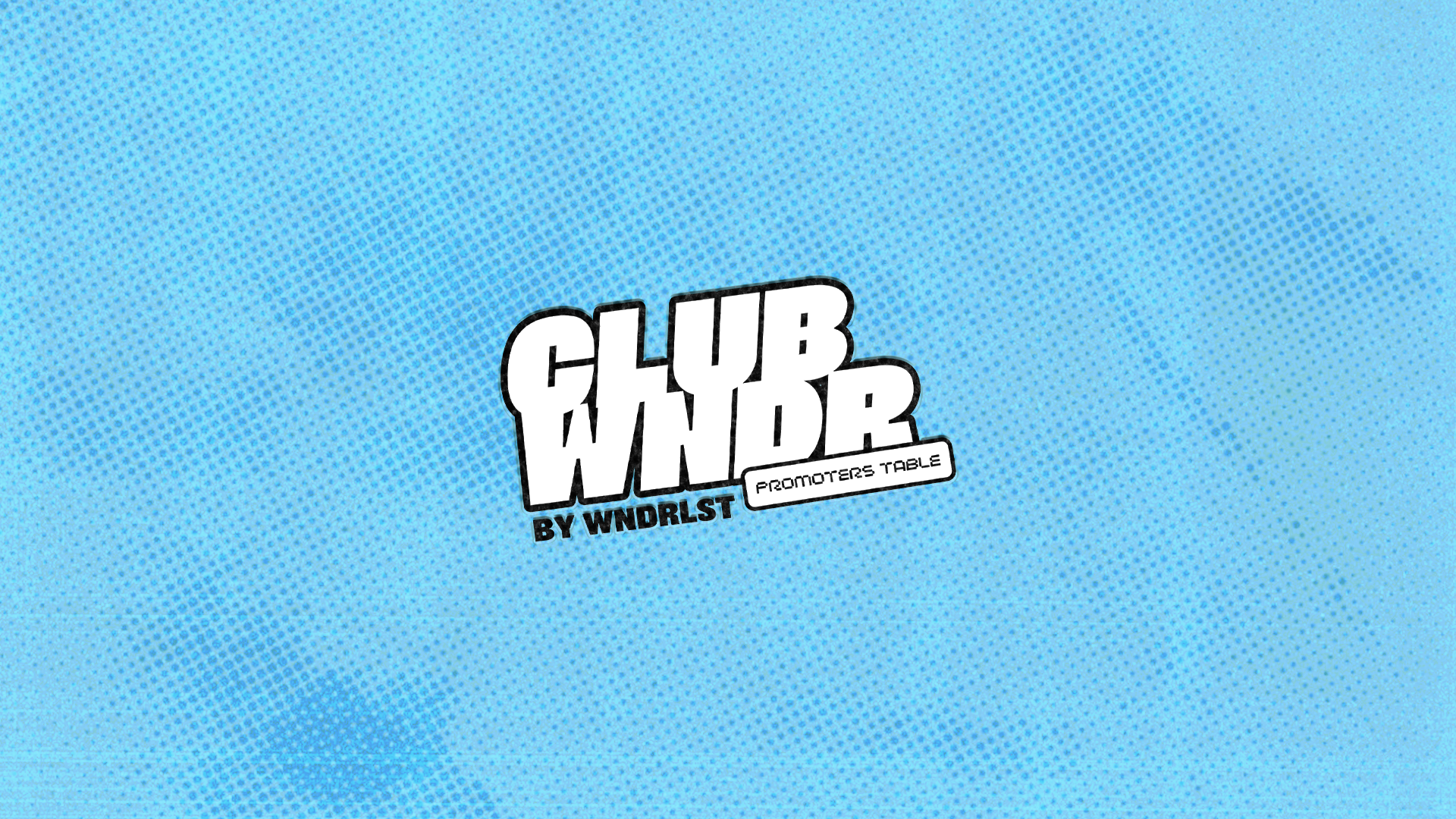 CLUBWNDR: The Promoter's Table