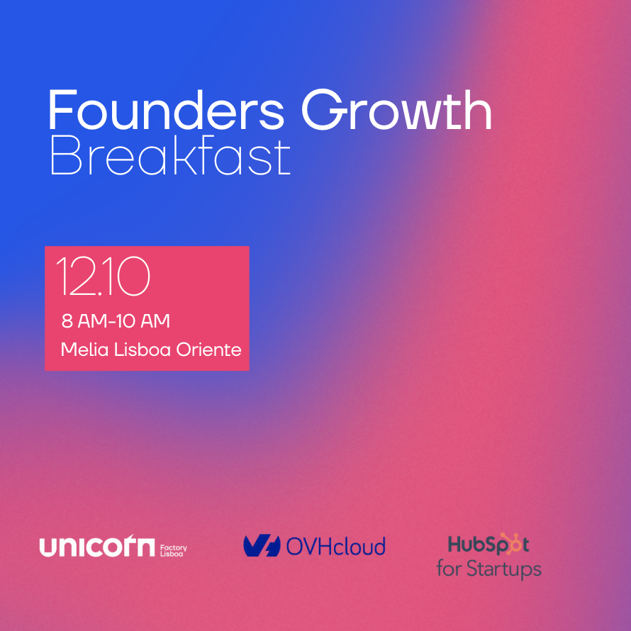 Exclusive Growth Breakfast by Unicorn Factory Lisboa, OVHCloud and HubSpot for Startups