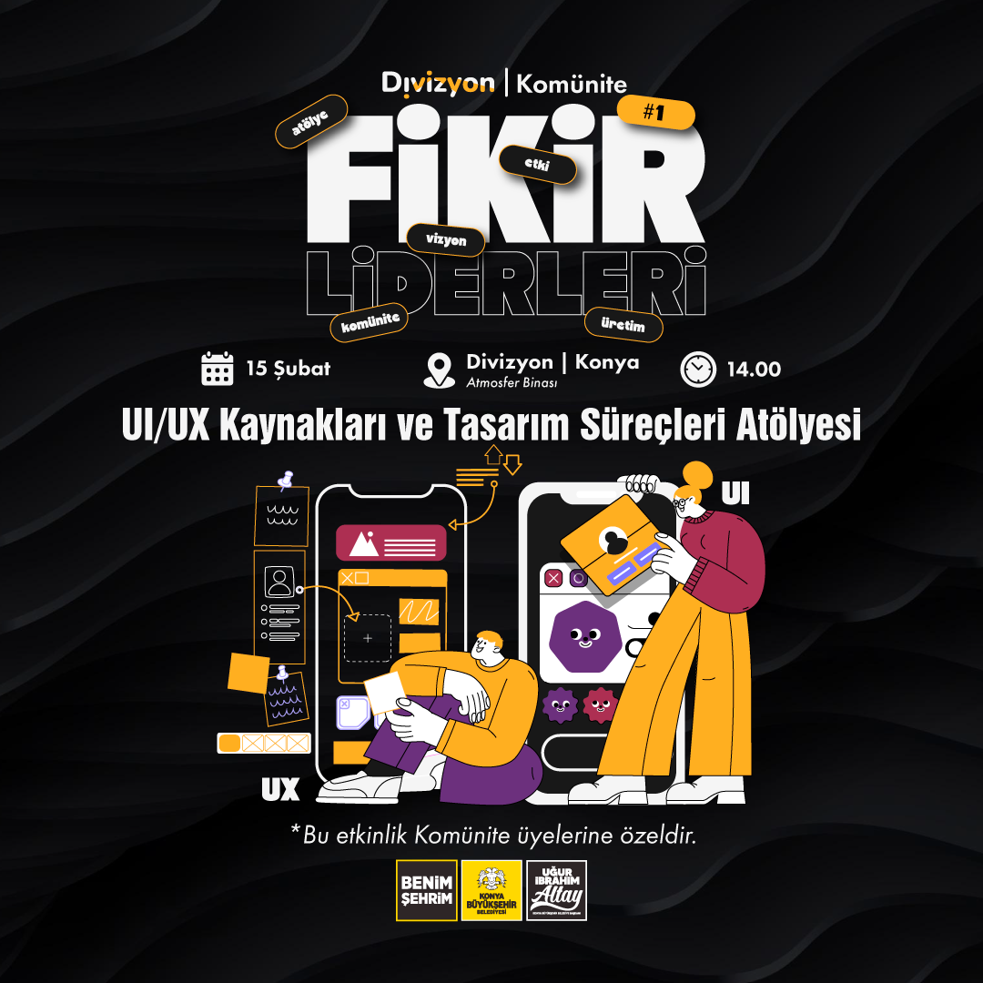 Fikir Liderleri Serisi #1: UI/UX Kaynakları ve Tasarım Süreçleri Atölyesi
