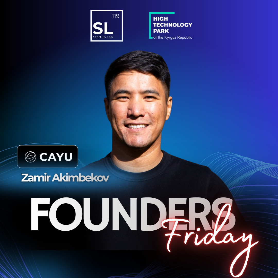 Founders Friday - Zamir Akimbekov, CAYU founder