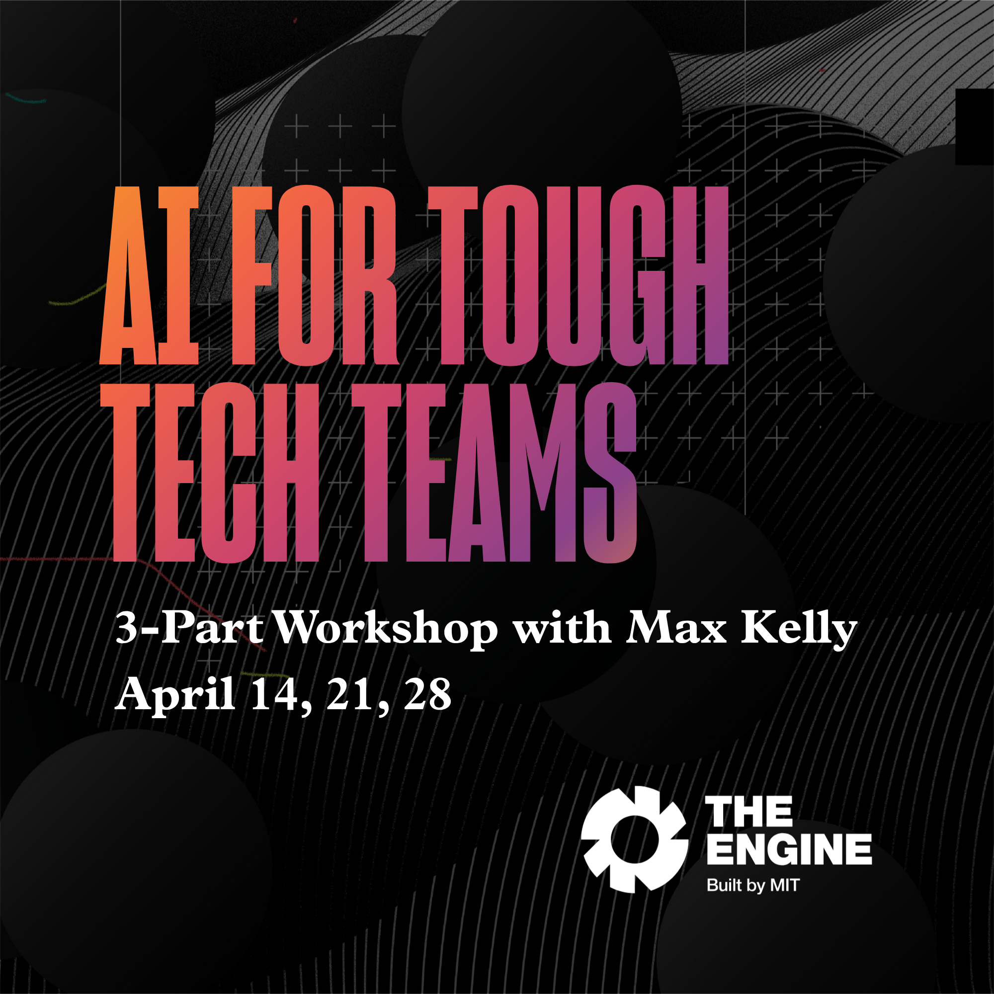 AI for Tough Tech Teams: 3-Part Workshop with Max Kelly